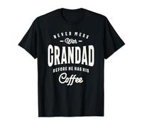 Nunca te metas con el Abuelo Antes del café Gracioso Abuelo Camiseta