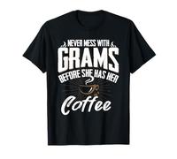 Nunca te metas con Gramos Antes de Que Tenga su Regalo de café para Abuela Camiseta