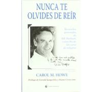 Nunca te olvides de reir: Recuerdos personales de Bill Thetford, coescriba de un curso de milagros