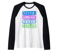 Nunca te quejes Nunca expliques Camiseta Manga Raglan