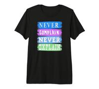 Nunca te quejes Nunca expliques Camiseta Premium