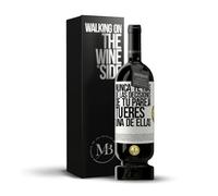 «Nunca te rías de las decisiones de tu pareja Tú eres una de ellas» Mensaje en una Botella. Vino Tinto Premium Reserva 12 Meses MBS Martín Berasategui System + Gift Box. Etiqueta Blanca PERSONALIZABLE