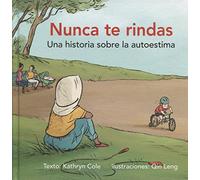 Nunca te rindas: Una Historia Sobre la Autoesima (PICARONA)