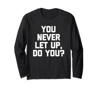 Nunca te rindes, ¿Verdad? - Novedad sarcástica Divertida Manga Larga