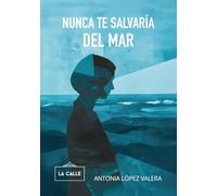 Nunca te salvaría del mar (POESIA)