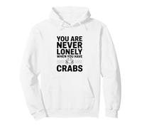 Nunca te sientes Solo Cuando Tienes cangrejos Sudadera con Capucha