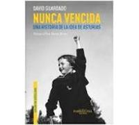 Nunca Vencida. Una Historia De La Idea De Asturias