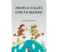 ¡Nunca viajes con tu madre!