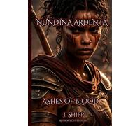 Nundina Ardenta: Ashes of Blood - Author's Cut Edition (The Crimson Empire Saga)