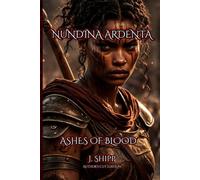 Nundina Ardenta: Ashes of Blood - Author's Cut Edition (The Crimson Empire Saga)