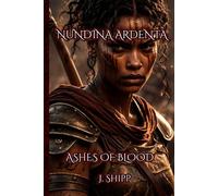 Nundina Ardenta: Ashes of Blood (The Crimson Empire Saga)