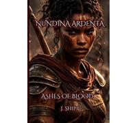 Nundina Ardenta: Ashes of Blood (The Crimson Empire Saga)
