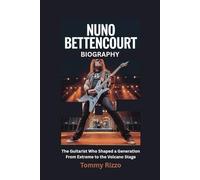 NUNO BETTENCOURT BIOGRAPHY: The Guitarist Who Shaped a Generation - From Extreme to the Volcano Stage