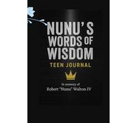 Nunu’s Words of Wisdom: Journey for Teens