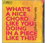 Nuorvala - What's a Nice Chord Like You Doing in a Place Like