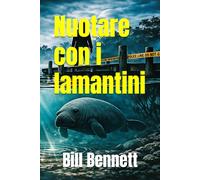 Nuotare con i Lamantini: Un eco-thriller di giustizia e redenzione (I Misteri di Martínez)