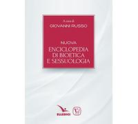 Nuova enciclopedia di bioetica e sessuologia (Le nuove sfide dell'etica)