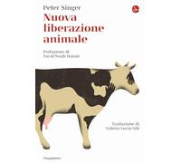 Nuova liberazione animale. Nuova ediz. (La cultura)