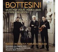 Nuova Orchestra Ferruccio Busoni|Francesco de Angelis|Francesco Siragusa|Massimo Belli - Bottesini: Music for Violin, Double-Bass & String Orchestra