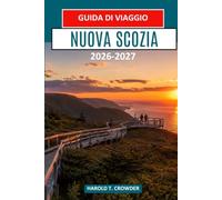 NUOVA SCOZIA Guida di viaggio 2026-2027: Il Cabot Trail, Peggy's Cove e l'anima delle Province Marittime.