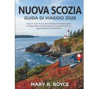 Nuova Scozia Guida di viaggio 2026: Esplora il Cabot Trail, la Baia di Fundy e le meraviglie costiere con mappe QR, itinerari di viaggio su strada ... esclusivi. (Global Explorer Guide (italian))