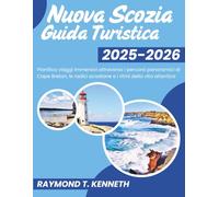 Nuova Scozia Guida Turistica 2025-2026: Pianifica viaggi immersivi attraverso i percorsi panoramici di Cape Breton, le radici acadiane e i ritmi della vita atlantica
