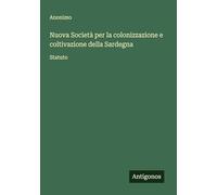 Nuova Società per la colonizzazione e coltivazione della Sardegna: Statuto