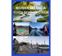 NUOVA ZELANDA GUIDA DI VIAGGIO 2026