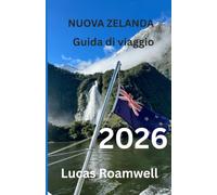 NUOVA ZELANDA Guida di viaggio 2026