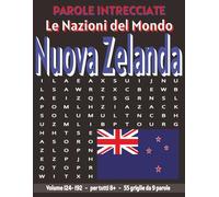 Nuova Zelanda - Parole Intrecciate: Passatempo senza schermo per relax e concentrazione (Parole Intrecciate - Le Nazioni del Mondo - Giochi educativi ... e parole da ogni angolo del pianeta)