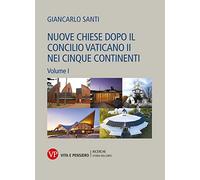 Nuove chiese dopo il Concilio Vaticano II nei cinque continenti (Vol. 1-2) (Università/Ricerche/Storia dell'arte)