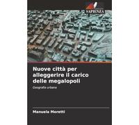 Nuove città per alleggerire il carico delle megalopoli: Geografia urbana
