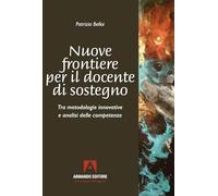 Nuove frontiere per il docente di sostegno. Tra metodologie innovative e analisi delle competenze (Art in counseling)