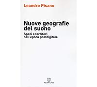 Nuove geografie del suono. Spazi e territori nell'epoca postdigitale (Linee)