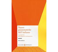 Nuove grammatiche dell'italiano. Le prospettive della linguistica contemporanea (Studi superiori)