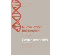 Nuove lezioni bellinzonesi. Caso e necessità (2025) (Vol. 2) (Ricerca e formazione)