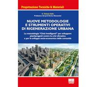 Nuove metodologie e strumenti operativi di rigenerazione urbana. La metodologia «Città Intelligenti» per sviluppare piani/progetti contro la crisi ... (Ambiente territorio edilizia urbanistica)
