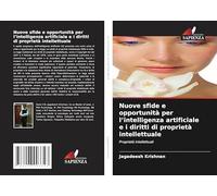 Nuove sfide e opportunità per l'intelligenza artificiale e i diritti di proprietà intellettuale: Proprietà intellettuali