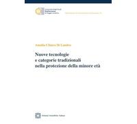 Nuove tecnologie e categorie tradizionali nella protezione della minore età (Università degli Studi Mediterranea di Reggio Calabria)