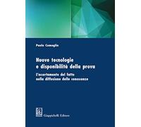 Nuove tecnologie e disponibilità della prova. L'accertamento del fatto nella diffusione delle conoscenze