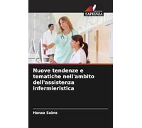 Nuove tendenze e tematiche nell'ambito dell'assistenza infermieristica