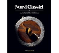 Nuovi classici. I capolavori della pasticceria nell'interpretazione dei grandi maestri (Extra)