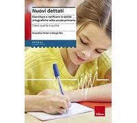 Nuovi dettati. Esercitare e verificare le abilità ortografiche nella scuola primaria. Per la classe 4ª e 5ª (I materiali)