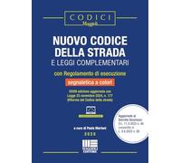 Nuovo codice della strada e leggi complementari. Con regolamento di esecuzione e segnaletica a colori (2025). Con contenuti aggiuntivi online (I codici Maggioli)