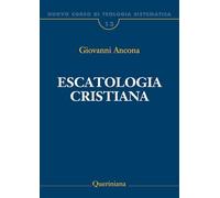 Nuovo corso di teologia sistematica. Escatologia cristiana (Vol. 13) (Grandi opere)