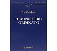 Nuovo corso di teologia sistematica. Il ministero ordinato (Vol. 10) (Grandi opere)
