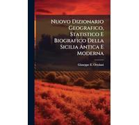 Nuovo Dizionario Geografico, Statistico E Biografico Della Sicilia Antica E Moderna