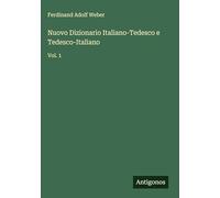 Nuovo Dizionario Italiano-Tedesco e Tedesco-Italiano: Vol. 1