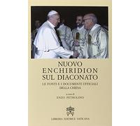 Nuovo Enchiridion sul diaconato. Le fonti e i documenti ufficiali della Chiesa