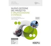 Nuovo gestione del progetto e organizzazione d'impresa. Per l'indirizzo informatica e telecomunicazioni degli Ist. tecnici settore Tecnologico. Con e-book. Con espansione online